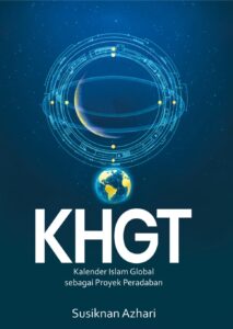 KHGT : Kalender Islam Global sebagai Proyek Peradaban